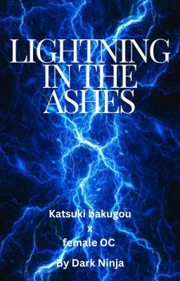 Lightning in the Ashes (Katsuki Bakugou x OC Fem)