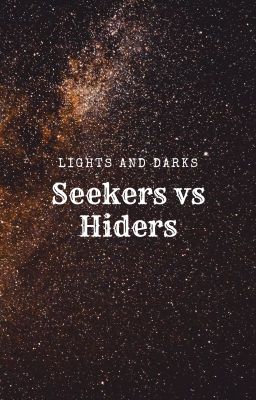 Lights and Darks: The Seekers vs Hiders