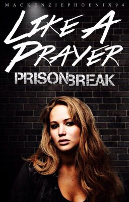 Like A Prayer; Prison Break (✔️) 