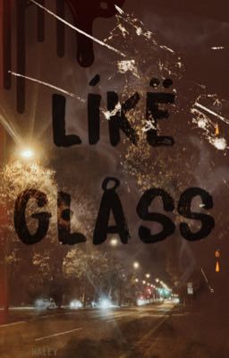 Like Glass