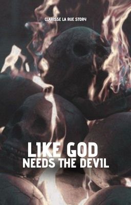 Like God Needs The Devil ||| Clarisse LaRue