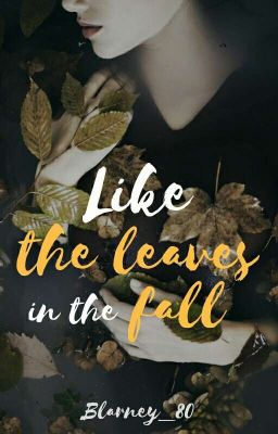 Like the leaves in the fall (The Seasons Saga)