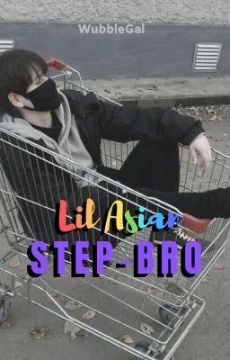 Lil Asian Step-Bro