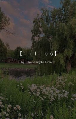 Lilies ✦ Newtmas / Thominewt AU