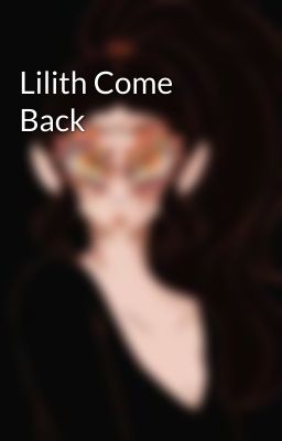 Lilith Come Back