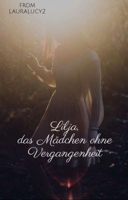 Lilja, das Mädchen ohne Vergangenheit