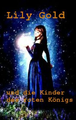 Lily Gold und die Kinder des roten Königs