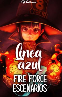 Línea azul ━ Fire force escenarios