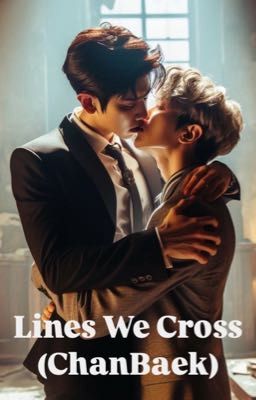 Lines We Cross (ChanBaek) 