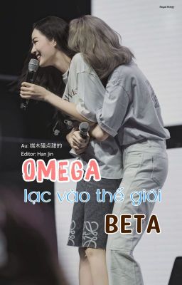 [LINGORM][EDIT]Omega lạc vào thế giới Beta[END]