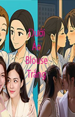 (LingOrm|GinJay) - Dưới Áo Blouse Trắng