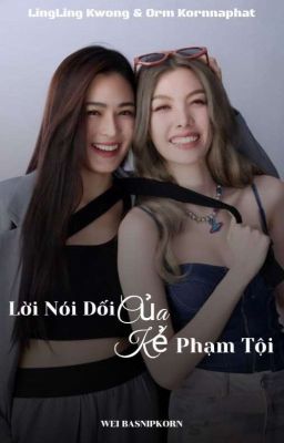 [Lingorm] • Lời Nói Dối Của Kẻ Phạm Tội