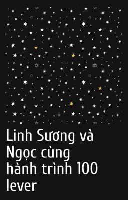 Linh Sương và Ngọc cùng hành trình 100 lever 