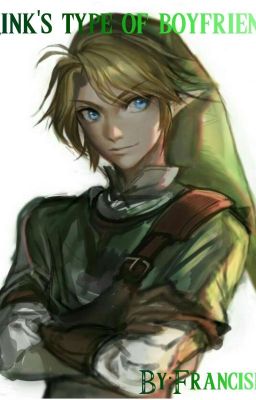 Link's type of boyfriend