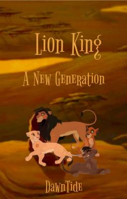 Lion King IV ~ A New Generation