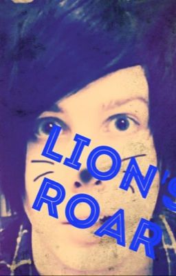 Lion's Roar [Phil x Reader Fanfiction]