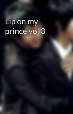 Lip on my prince vol 3