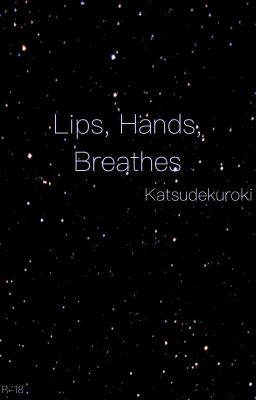 Lips, hands, breathes [Katsuki x Izuku x Todoroki]