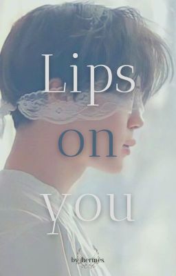 Lips on You | OS BTS