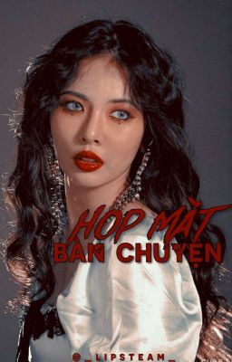 [LIPSTEAM] HỌP MẶT BÀN CHUYỆN 