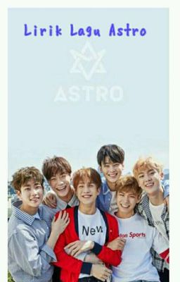 Lirik Lagu ASTRO ( 아스트로 )