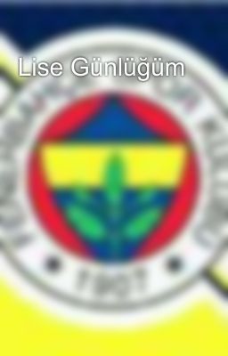 Lise Günlüğüm