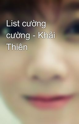 List cường cường - Khải Thiên