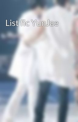 List fic YunJae