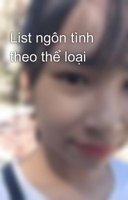 List ngôn tình theo thể loại