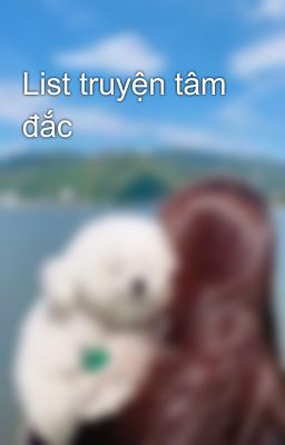 List truyện tâm đắc