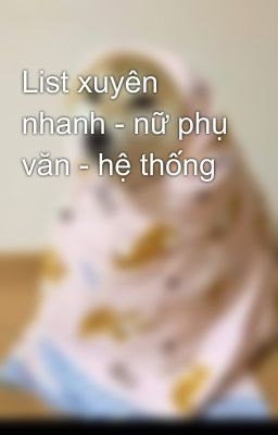 List xuyên nhanh - nữ phụ văn - hệ thống