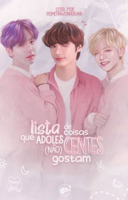 lista de coisas que adolescente (não) gostam | YEONKAIBIN