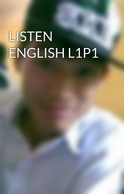 LISTEN ENGLISH L1P1