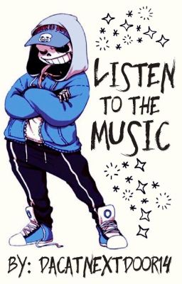 Listen To The Music | Dancetale!Sans x Reader