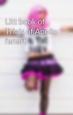 Litt book of Trials of Apollo fanart 