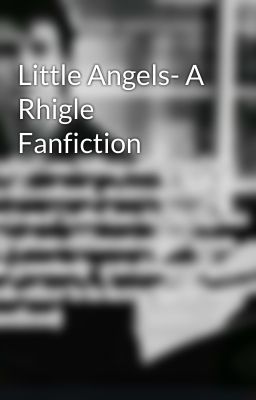 Little Angels- A Rhigle Fanfiction