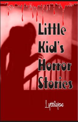 Little Kid's Horror Stories