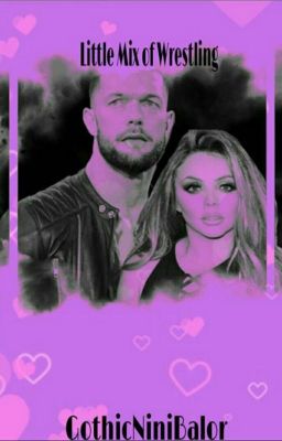 Little Mix Of Wrestling(F.B×J.N Love Story)