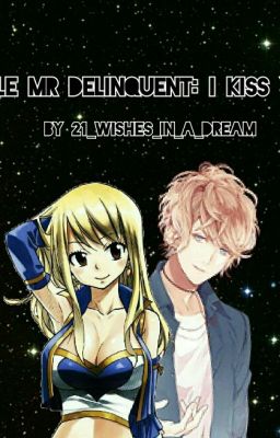 Little Mr delinquent: I Kiss You (Under Heavy Editing/ Being Rewritten)