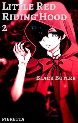 Little Red Riding Hood ▪2▪ (Black Butler FF)