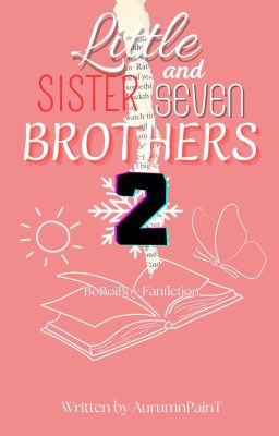 『 Little Sister And Seven Brother 2 』BoBoiBoy ✔