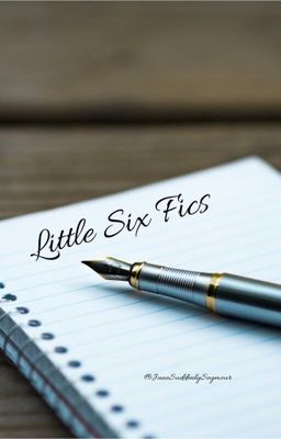 Little SiX Fics | Completed