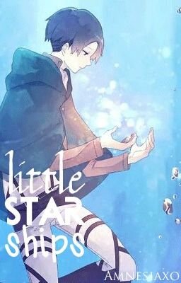 Little Star Ships [ Levi x Reader ]