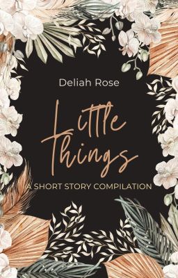 Little Things | A Short Story Compilation