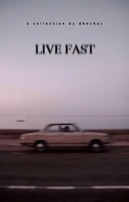 live fast