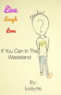 Live, Laugh, Love if you can in the wasteland.