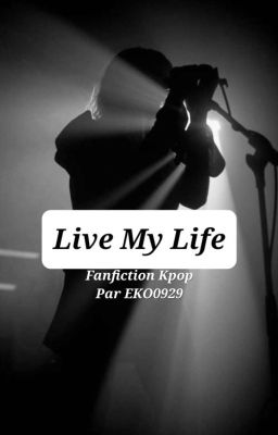 Live My Life // FF Kpop