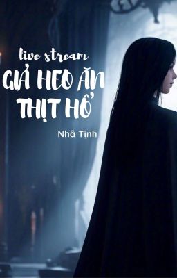 Live Stream Giả Heo Ăn Thịt Hổ