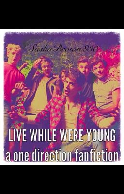 Live While We're Young (a one direction fan fiction)