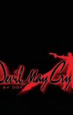 Living with Dante {Devil May Cry fanfic~} #1